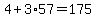 4%2B3%2A57=175