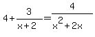 \"4%2B3%2F%28x%2B2%29=4%2F%28x%5E2%2B2x%29\"