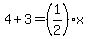 4%2B3=%281%2F2%29x