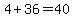 4%2B36=40