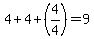 4%2B4%2B%284%2F4%29+=+9