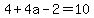 4%2B4a-2=10