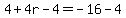4%2B4r-4+=+-16-4