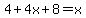 4%2B4x%2B8=x