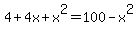 4%2B4x%2Bx%5E2=100-x%5E2