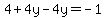 4%2B4y-4y=-1
