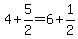 4%2B5%2F2=6%2B1%2F2