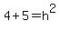 4%2B5+=+h%5E2