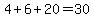 4%2B6%2B20=30