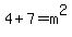 4%2B7+=+m%5E2