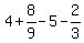 4%2B8%2F9+-5-2%2F3+