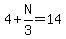 4%2BN%2F3=14