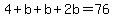 4%2Bb%2Bb%2B2b=76