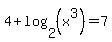 4%2Blog%282%2C%28x%5E3%29%29=7