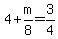 4%2Bm%2F8=3%2F4