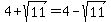 4%2Bsqrt%2811%29+=+4-sqrt%2811%29