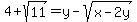 4%2Bsqrt%2811%29+=+y-sqrt%28x-2y%29