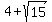 4%2Bsqrt%2815%29