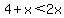 4%2Bx%3C2x
