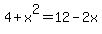 4%2Bx%5E2=12-2x
