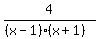 4%2F%28%28x-1%29%28x%2B1%29%29