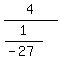 4%2F%281%2F%28-27%29%29