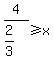 4%2F%282%2F3%29%3E=x