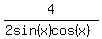 4%2F%282sin%28x%29cos%28x%29%29