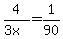 4%2F%283x%29=1%2F90