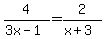 4%2F%283x-1%29=2%2F%28x%2B3%29