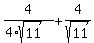 4%2F%284%2Asqrt%2811%29%29+%2B+4%2Fsqrt%2811%29