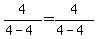 4%2F%284-4%29=4%2F%284-4%29