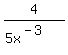 4%2F%285x%5E%28-3%29%29