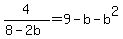 4%2F%288-2b%29=9-b-b%5E2