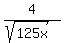 4%2F%28sqrt%28125x%29%29