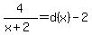 4%2F%28x%2B2%29=d%28x%29-2