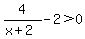 4%2F%28x%2B2%29+-+2+%3E+0
