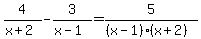 4%2F%28x%2B2%29-3%2F%28x-1%29=5%2F%28%28x-1%29%2A%28x%2B2%29%29