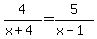 4%2F%28x%2B4%29=+5%2F%28x-1%29