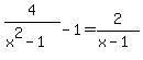 4%2F%28x%5E2-1%29-1=2%2F%28x-1%29
