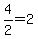 4%2F+2=2
