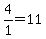 4%2F1=11
