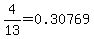 4%2F13=0.30769