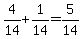 4%2F14+%2B+1%2F14+=+5%2F14