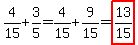 4%2F15+%2B+3%2F5+=+4%2F15+%2B+9%2F15+=+highlight%2813%2F15%29