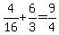 4%2F16%2B6%2F3=9%2F4