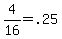 4%2F16+=+.25