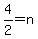4%2F2+=+n