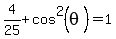 4%2F25%2Bcos%5E2%28theta%29=1