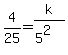 4%2F25=k%2F%285%5E2%29